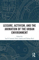 Book cover of: Leisure, Activism, and the Animation of the Urban Environment. By: I. R. Lamond