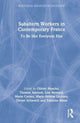 Book cover of: Subaltern Workers in Contemporary France. By: Olivier Masclet