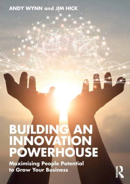 Book cover of: Building an Innovation Powerhouse. By: Andy Wynn