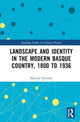 Book cover of: Landscape and Identity in the Modern Basque Country, 1800 to 1936. By: Maitane Ostolaza Esnal