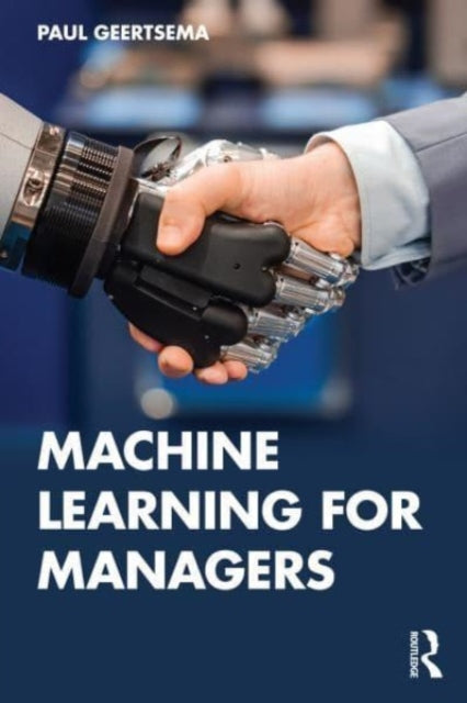 Book cover of: Machine Learning for Managers. By: Paul Geertsema