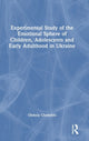 Book cover of: Experimental Study of the Emotional Sphere of Children, Adolescents and Early Adulthood in Ukraine. By: Oleksii Chebykin