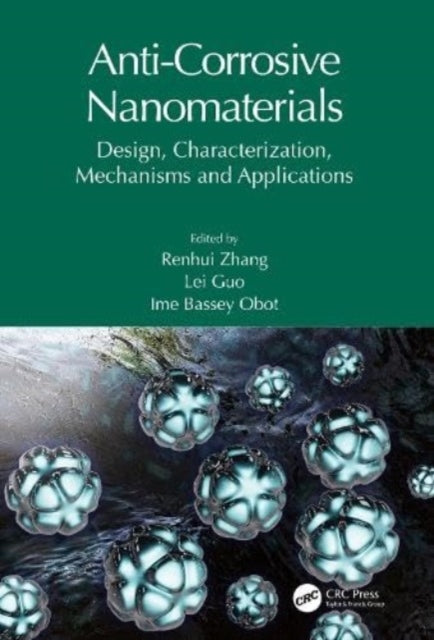 Book cover of: Anti-Corrosive Nanomaterials. By: Renhui Zhang