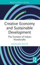 Book cover of: Creative Economy and Sustainable Development. By: Madhura Dutta