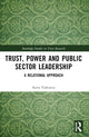 Book cover of: Trust, Power and Public Sector Leadership. By: Steen Vallentin