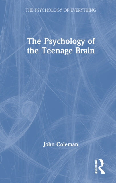 Book cover of: Psychology of the Teenage Brain. By: Coleman, John