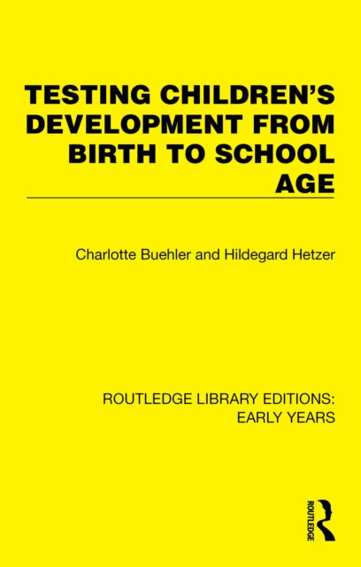 Book cover of: Testing Children's Development from Birth to School Age. By: Charlotte Buehler