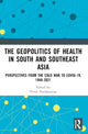 Book cover of: Geopolitics of Health in South and Southeast Asia. By: Vivek Neelakantan