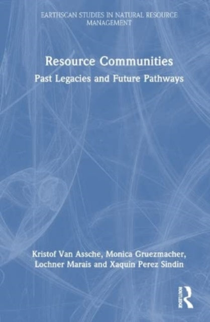 Book cover of: Resource Communities. By: Kristof Van Assche