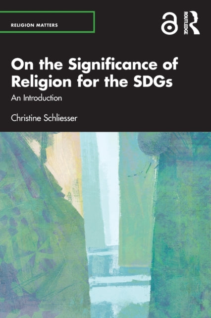 Book cover of: On the Significance of Religion for the SDGs. By: Christine Schliesser