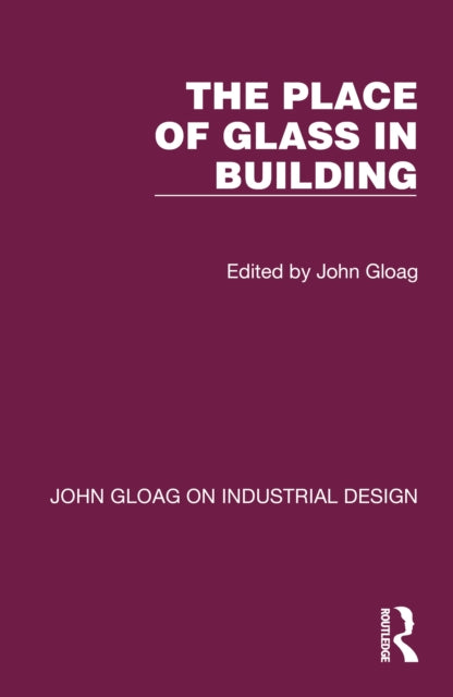 Book cover of: Place of Glass in Building. By: John Edwards Gloag