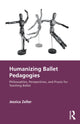 Book cover of: Humanizing Ballet Pedagogies. By: Jessica Zeller