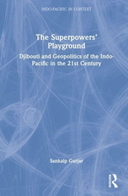 Book cover of: Superpowers’ Playground. By: Sankalp Gurjar