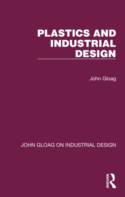 Book cover of: Plastics and Industrial Design. By: John Gloag