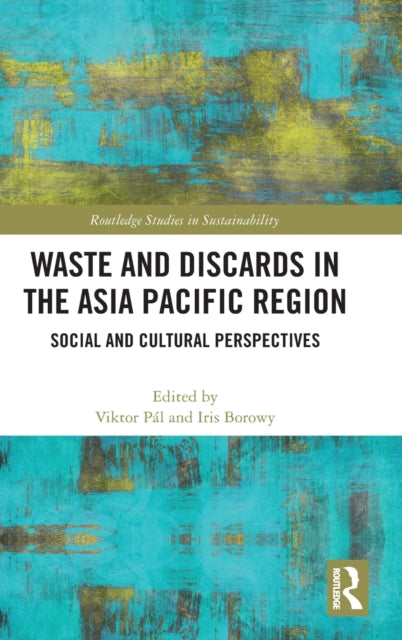 Book cover of: Waste and Discards in the Asia Pacific Region. By: Viktor Pál