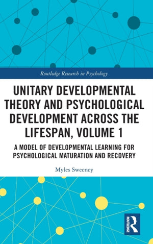 Unitary Developmental Theory and Psychological Development Across the Lifespan, Volume 1