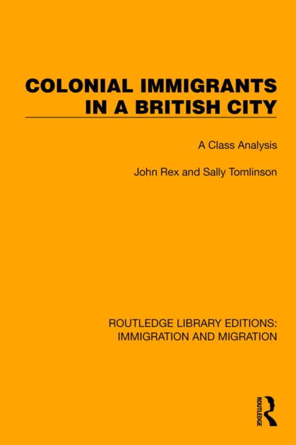 Book cover of: Colonial Immigrants in a British City. By: John Rex