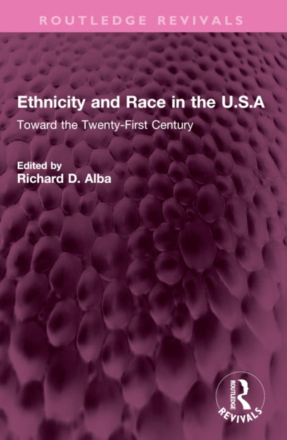 Book cover of: Ethnicity and Race in the U.S.A. By: Richard Alba