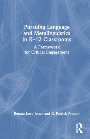 Pursuing Language and Metalinguistics in K–12 Classrooms