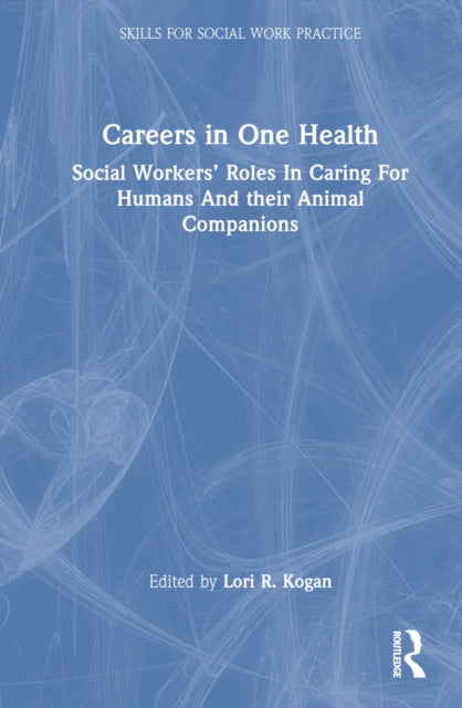 Book cover of: Careers in One Health. By: Lori R. Kogan