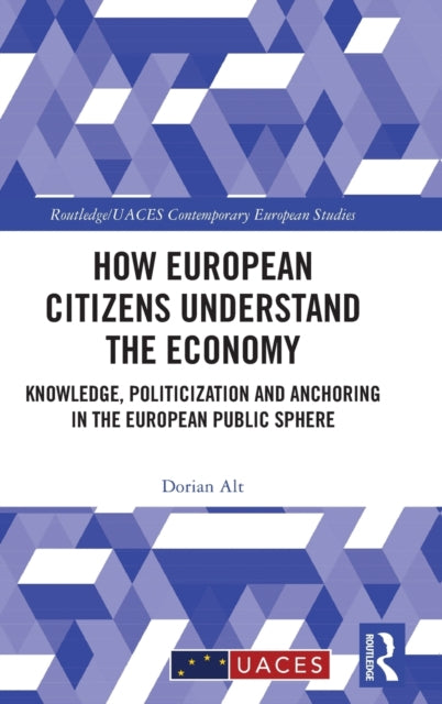Book cover of: How European Citizens Understand the Economy. By: Dorian Alt