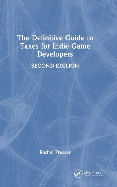 Book cover of: Definitive Guide to Taxes for Indie Game Developers. By: Rachel Presser