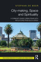 Book cover of: City-making, Space and Spirituality. By: Stéphan de Beer