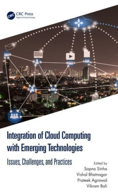 Book cover of: Integration of Cloud Computing with Emerging Technologies. By: Sapna Sinha