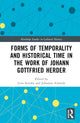Book cover of: Forms of Temporality and Historical Time in the Work of Johann Gottfried Herder. By: Liisa Steinby