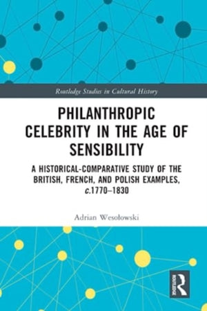 Philanthropic Celebrity in the Age of Sensibility