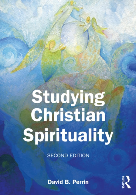 Book cover of: Studying Christian Spirituality. By: David B. Perrin