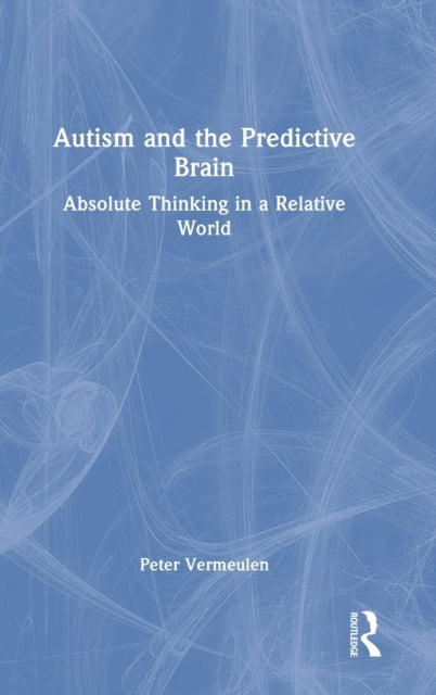 Book cover of: Autism and The Predictive Brain. By: Peter Vermeulen