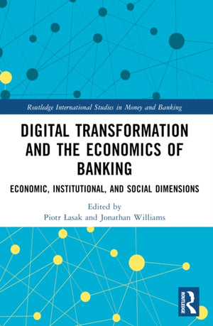 Digital Transformation and the Economics of Banking