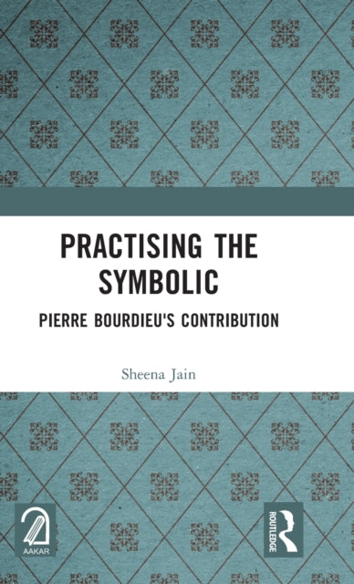 Book cover of: Practising the Symbolic. By: Sheena Jain