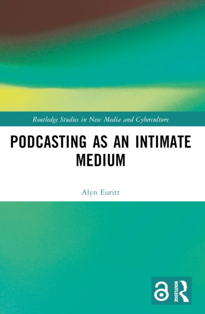 Book cover of: Podcasting as an Intimate Medium. By: Alyn Euritt