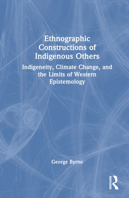 Book cover of: Ethnographic Constructions of Indigenous Others