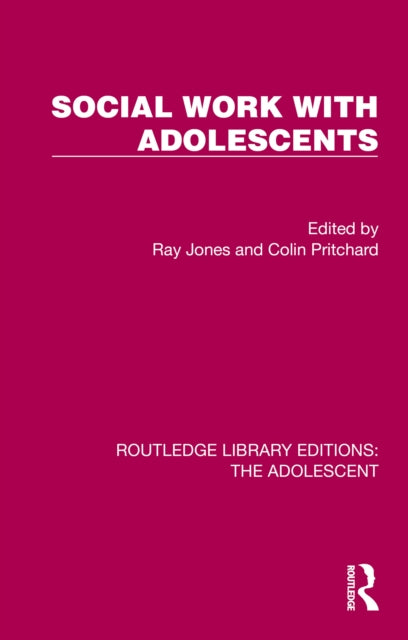 Book cover of: Social Work with Adolescents. By: Ray Jones