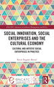 Book cover of: Social Innovation, Social Enterprises and the Cultural Economy. By: Rocío Nogales Muriel