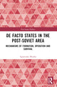 Book cover of: De Facto States in the Post-Soviet Area. By: Agnieszka Miarka