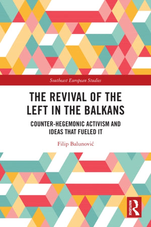 The Revival of the Left in the Balkans