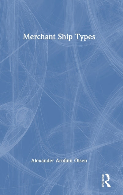 Book cover of: Merchant Ship Types. By: Alexander Arnfinn Olsen