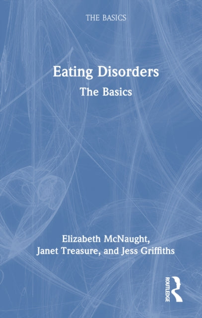 Book cover of: Eating Disorders: The Basics. By: Elizabeth McNaught