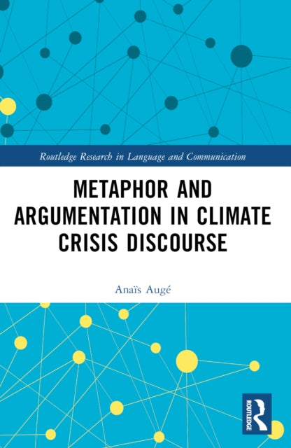 Book cover of: Metaphor and Argumentation in Climate Crisis Discourse