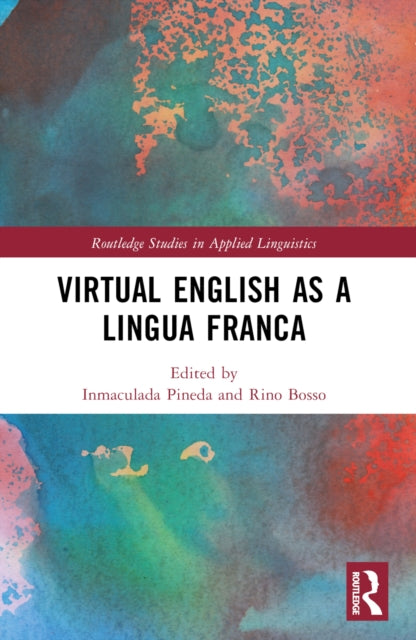 Book cover of: Virtual English as a Lingua Franca. By: Inmaculada Pineda
