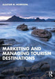 Book cover of: Marketing and Managing Tourism Destinations. By: Alastair M. Morrison