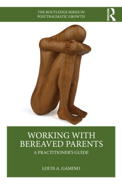 Book cover of: Working with Bereaved Parents. By: Louis A. Gamino