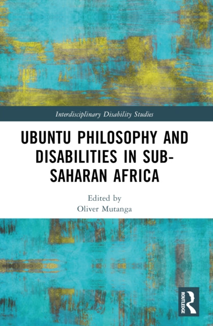 Book cover of: Ubuntu Philosophy and Disabilities in Sub-Saharan Africa. By: Oliver Mutanga