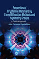 Book cover of: PROPERTIES OF CRYSTALLINE MATERIALS BY X-RAY DIFFRACTION METHODS AND SYMMETRY GROUPS