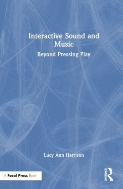 Book cover of: Interactive Sound and Music. By: Lucy Ann Harrison