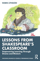 Book cover of: Lessons from Shakespeare’s Classroom. By: Robin Lithgow